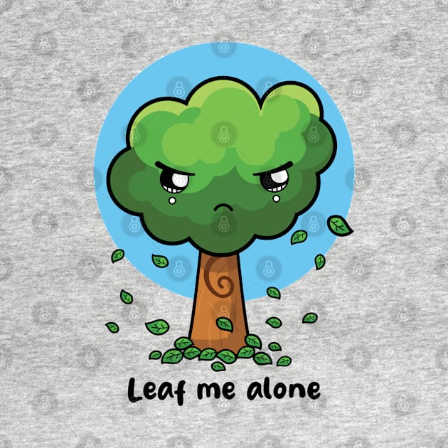 Leaf me alone by Messy Nessie